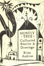 Cover art for Mostly True: Collected Stories & Drawings