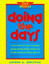 Cover art for Doing the Days: A Year's Worth of Creative Journaling, Drawing, Listening, Reading, Thinking, Arts & Crafts for Children Ages 8-12 (Free Spirited Classroom)