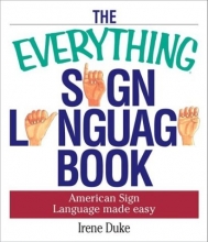 Cover art for The Everything Sign Language Book: American Sign Language Made Easy (Everything Series)