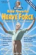 Cover art for Build Powerful Nerve Force, Revised: It Controls Your Life-Keep It Healthy