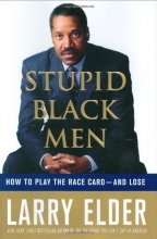 Cover art for Stupid Black Men: How to Play the Race Card--and Lose