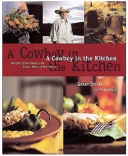 Cover art for A Cowboy in the Kitchen: Recipes from Reata and Texas West of the Pecos