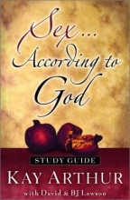 Cover art for Sex According to God: The Creator's Plan for His Beloved (Study Guide)