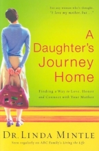 Cover art for A Daughter's Journey Home: Finding a Way to Love, Honor, and Connect with Your Mother