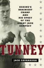 Cover art for Tunney: Boxing's Brainiest Champ and His Upset of the Great Jack Dempsey