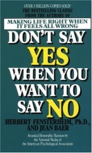 Cover art for Don't Say Yes When You Want to Say No: Making Life Right When It Feels All Wrong