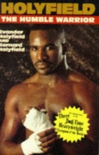 Cover art for Holyfield : The Humble Warrior: The Humble Warrior