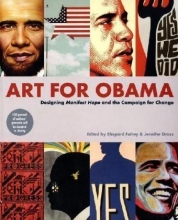 Cover art for Art for Obama: Designing Manifest Hope and the Campaign for Change
