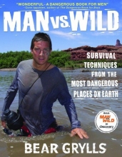 Cover art for Man vs. Wild: Survival Techniques from the Most Dangerous Places on Earth