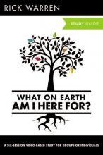Cover art for What On Earth Am I Here For? Study Guide (The Purpose Driven Life)