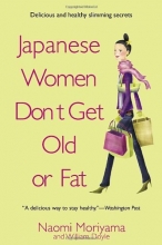 Cover art for Japanese Women Don't Get Old or Fat: Secrets of My Mother's Tokyo Kitchen