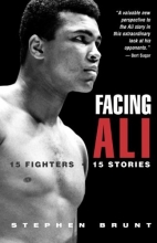 Cover art for Facing Ali: 15 Fighters / 15 Stories