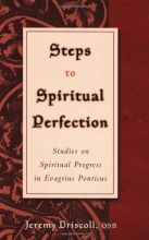 Cover art for Steps to Spiritual Perfection: Studies on Spiritual Progress in Evagrius Ponticus