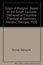 Cover art for Origin of Religion: Based on the Smyth Lectures Delivered at Columbia Theological Seminary, Decatur, Georgia, 1935