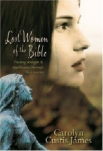 Cover art for Lost Women of the Bible: Finding Strength and Significance through Their Stories