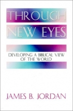 Cover art for Through New Eyes: Developing a Biblical View of the World