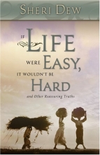Cover art for If Life Were Easy, It Wouldn't Be Hard: And Other Reassuring Truths