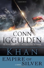 Cover art for Khan: Empire of Silver: A Novel (Conqueror)