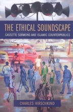 Cover art for The Ethical Soundscape: Cassette Sermons and Islamic Counterpublics (Cultures of History)