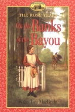 Cover art for On the Banks of the Bayou (Little House: The Rose Years #7)