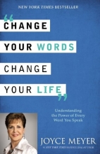 Cover art for Change Your Words, Change Your Life: Understanding the Power of Every Word You Speak