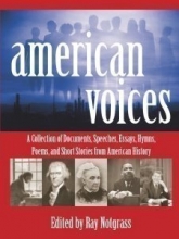 Cover art for American Voices: A Collection of Documents, Speeches, Essays, Hymns, Poems, and Short Stories from American History
