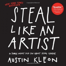 Cover art for Steal Like an Artist: 10 Things Nobody Told You About Being Creative