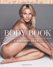 Cover art for The Body Book: The Law of Hunger, the Science of Strength, and Other Ways to Love Your Amazing Body