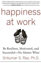 Cover art for Happiness at Work: Be Resilient, Motivated, and Successful - No Matter What