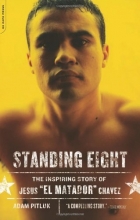 Cover art for Standing Eight: The Inspiring Story of Jesus "El Matador" Chavez, Who Became Lightweight Champion of the World