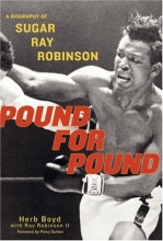 Cover art for Pound for Pound: A Biography of Sugar Ray Robinson