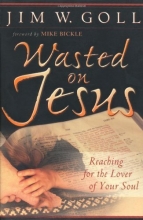 Cover art for Wasted on Jesus: Reaching for the Lover of Your Soul
