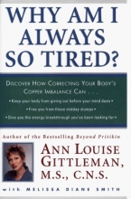 Cover art for Why Am I Always So Tired: Discover How Correcting Your Body's Copper Imbalance Can: Keep Your Body from Giving Out Before Your Mind Does, Free You from Those Mid-Day Slumps, gi