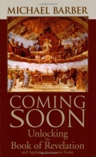 Cover art for Coming Soon: Unlocking the Book of Revelation and Applying Its Lessons Today