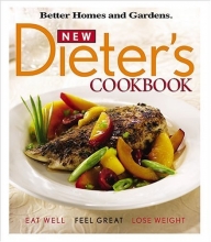 Cover art for New Dieter's Cookbook: Eat Well, Feel Great, Lose Weight (Better Homes & Gardens)