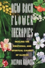 Cover art for New Bach Flower Therapies: Healing the Emotional and Spiritual Causes of Illness