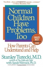 Cover art for Normal Children Have Problems, Too : How Parents Can Understand and Help (A Child Magazine Best Parenting Book)