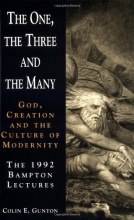 Cover art for The One, the Three and the Many: God, Creation and the Culture of Modernity / The 1992 Bampton Lectures