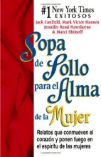 Cover art for Sopa de pollo para el alma de la mujer: Relatos que conmueven los corazones y ponen fuego en los espiritus de las mujeres (Chicken Soup for the Soul) (Spanish Edition)