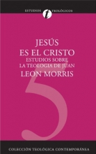 Cover art for Jess es el Cristo: Estudios sobre la teologa de Juan (Coleccion Teologica Contemporanea) (Spanish Edition)