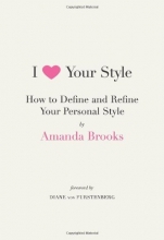 Cover art for I Love Your Style: How to Define and Refine Your Personal Style