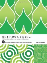 Cover art for Drip Dot Swirl: 94 Incredible Patterns for Design and illustration