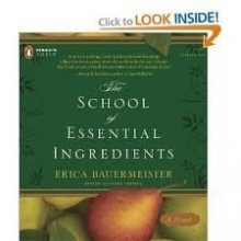 Cover art for The School of Essential Ingredients Publisher: Penguin Audio; Unabridged edition