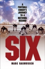 Cover art for Six: A Football Coach's Journey to a National Record