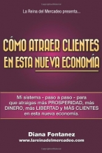 Cover art for Cmo Atraer Clientes en esta NUEVA Economa: Mi Sistema -Paso a Paso- para que Atraigas ms Clientes en esta Nueva Economa (Spanish Edition)