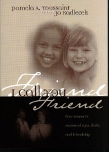 Cover art for I Call You Friend: Four Women's Stories of Race, Faith, and Friendship