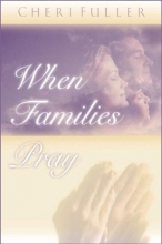 Cover art for When Families Pray: The Power of Praying Together