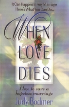 Cover art for When Love Dies: How To Save A Hopeless Marriage