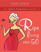 Cover art for The Juicy Tomatoes Guide to Ripe Living after 50