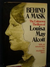 Cover art for Behind The Mask, the Unknown Thrillers of  Edited With an Introduction by Madeleine Stern.